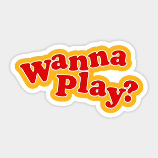 Wanna Play? Sticker